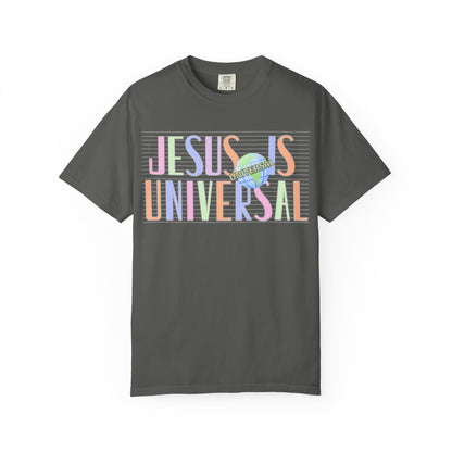 Jesus Is Universal T-Shirt