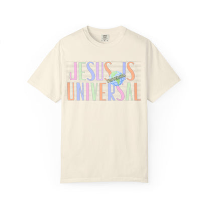 Jesus Is Universal T-Shirt
