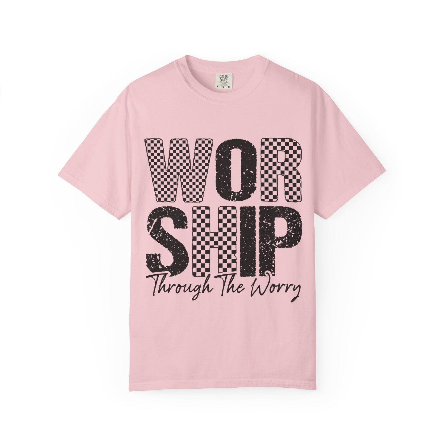 Worship Through The Worry T-Shirt