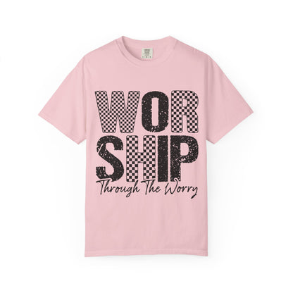 Worship Through The Worry T-Shirt