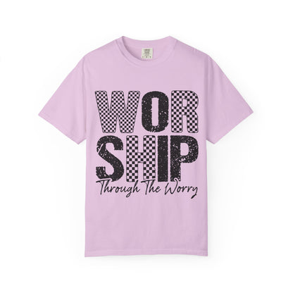 Worship Through The Worry T-Shirt
