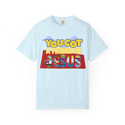 You Got A Friend In Jesus T-Shirt