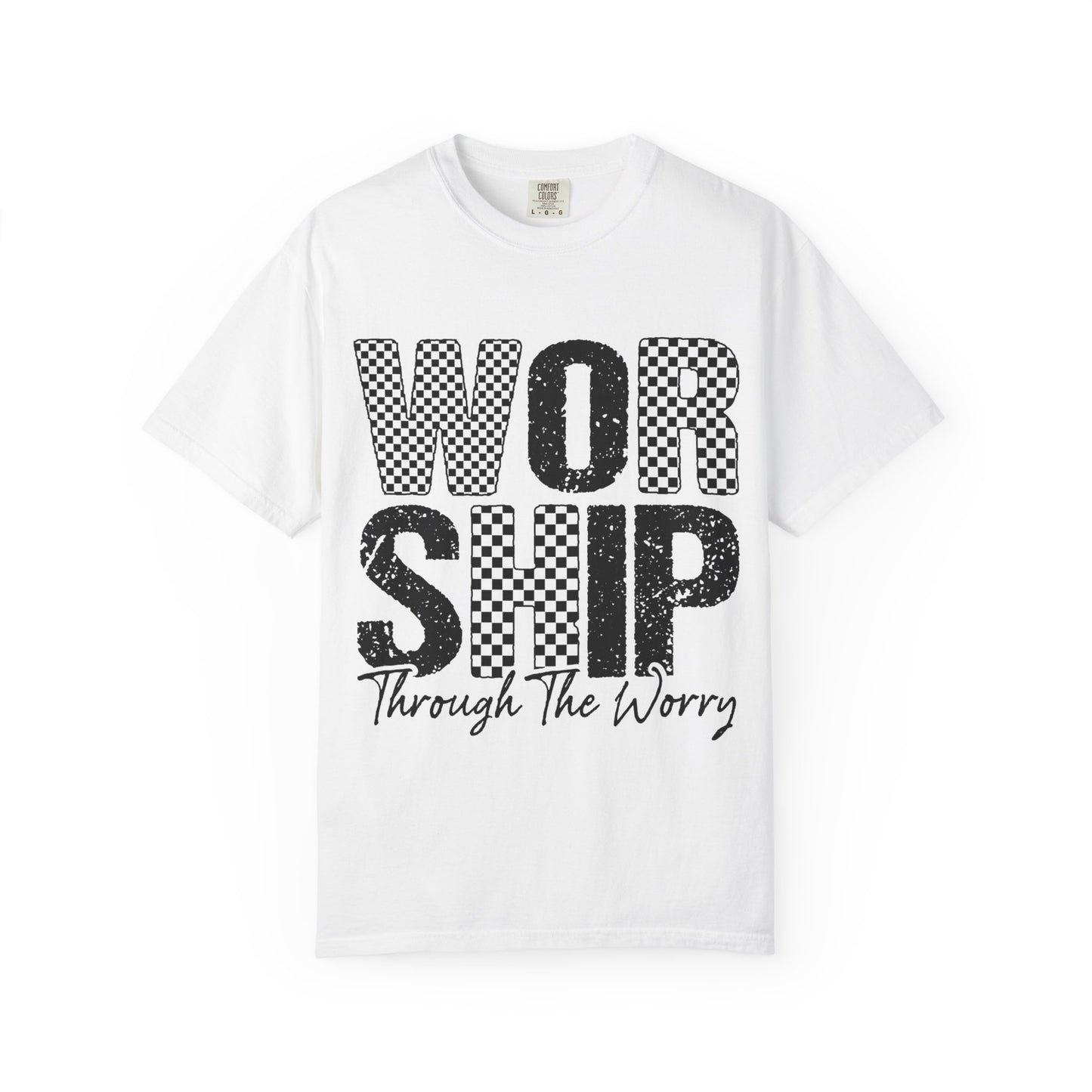 Worship Through The Worry T-Shirt